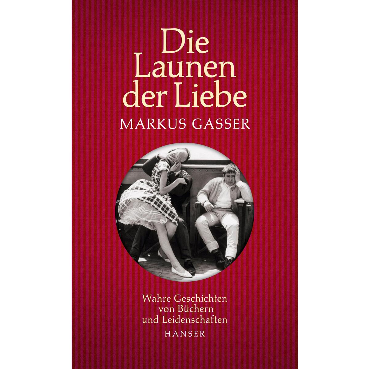 Die Launen der Liebe von Carl Hanser Verlag
