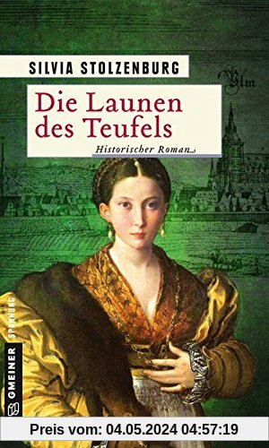 Die Launen des Teufels: Historischer Roman (Historische Romane im GMEINER-Verlag)