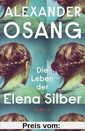 Die Leben der Elena Silber: Roman