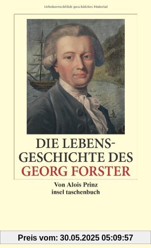 Die Lebensgeschichte des Georg Forster: Das Paradies ist nirgendwo (insel taschenbuch)