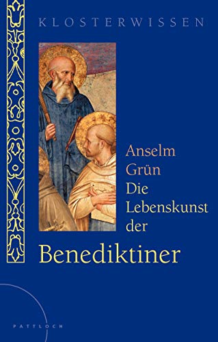 Die Lebenskunst der Benediktiner: Klosterwissen