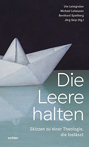 Die Leere halten: Skizzen zu einer Theologie, die loslässt von Echter Verlag GmbH