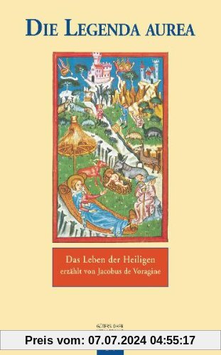 Die Legenda aurea: Das Leben der Heiligen erzählt von Jacobus de Voragine
