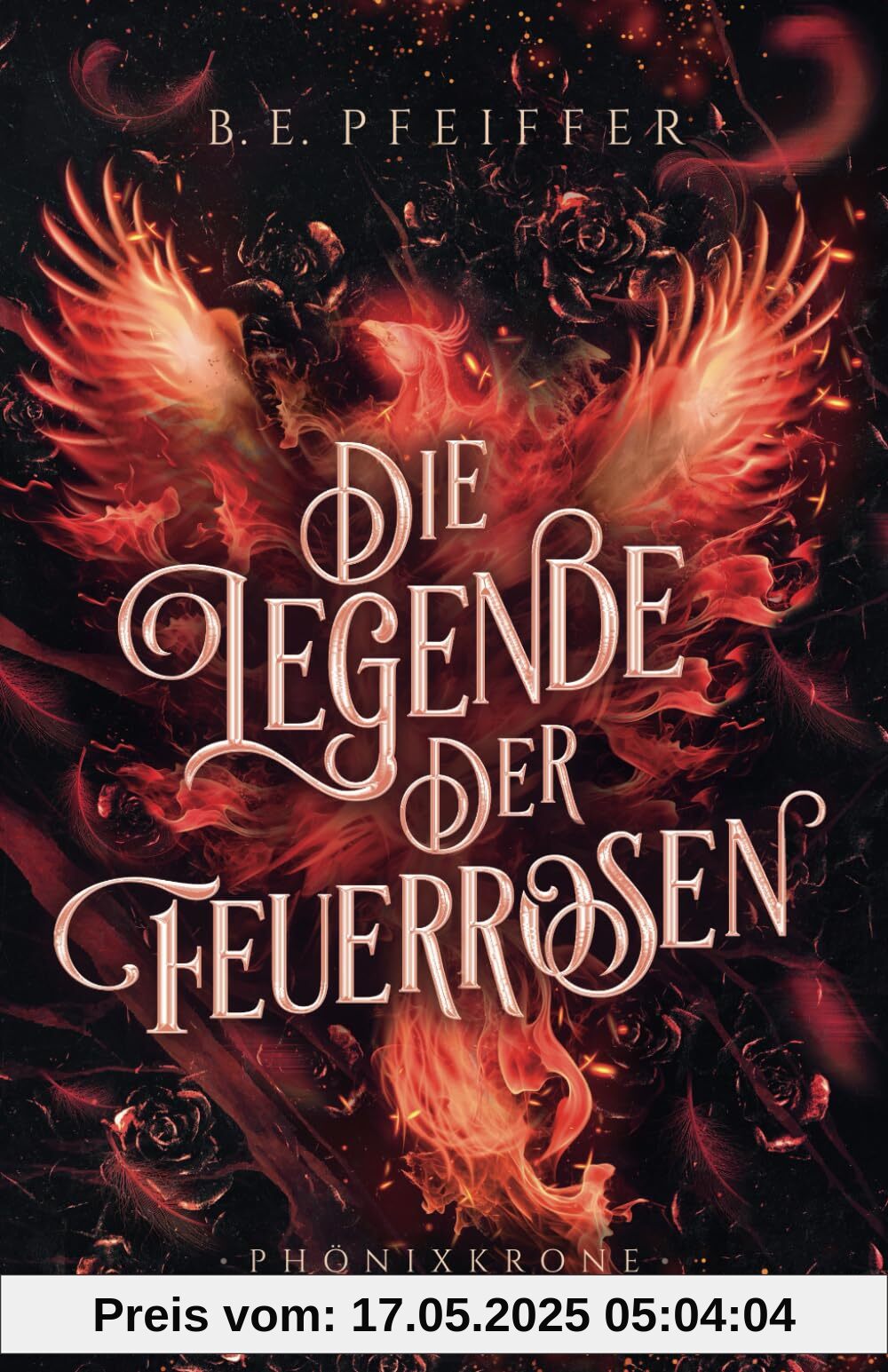 Die Legende der Feuerrosen - Phönixkrone: Enemies to Lovers Romantasy im High Fantasy Setting