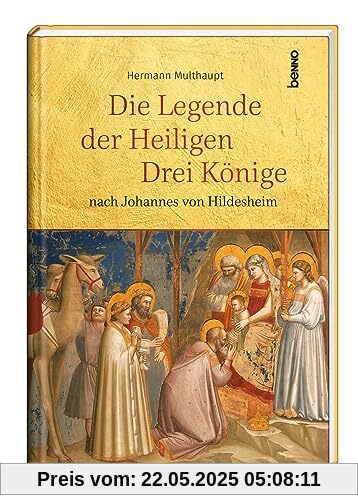Die Legende der Heiligen Drei Könige: nach Johannes von Hildesheim