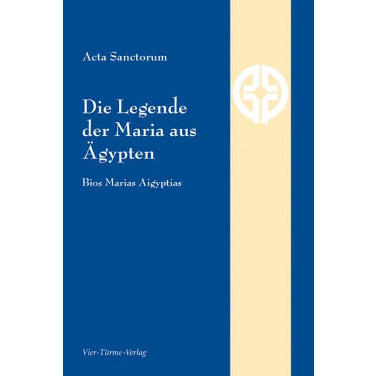 Die Legende der Maria aus Ägypten Die Legende der Maria aus Ägypten von Vier Tuerme GmbH
