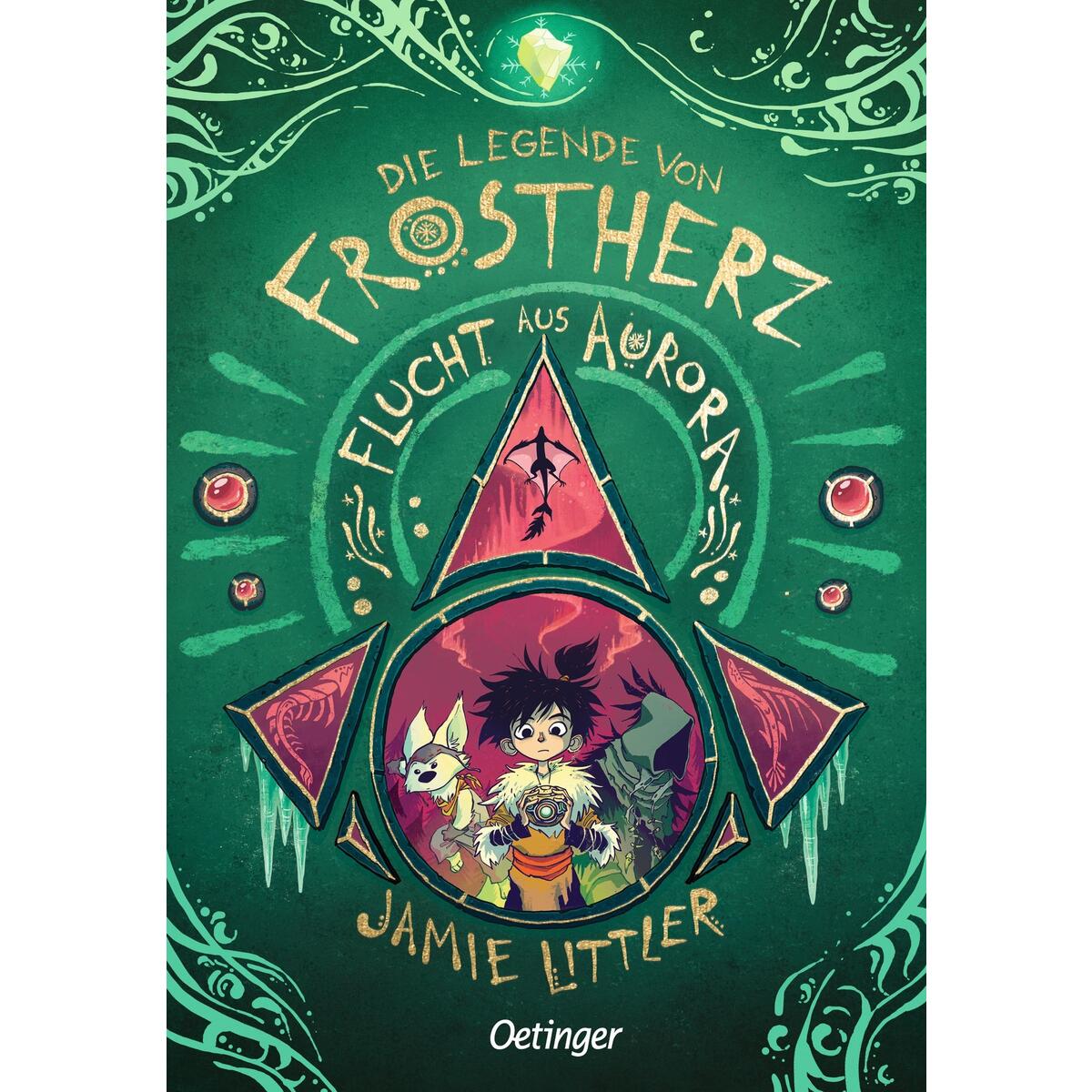 Die Legende von Frostherz 2. Flucht aus Aurora Die Legende von Frostherz 2. Flucht aus Aurora von Oetinger