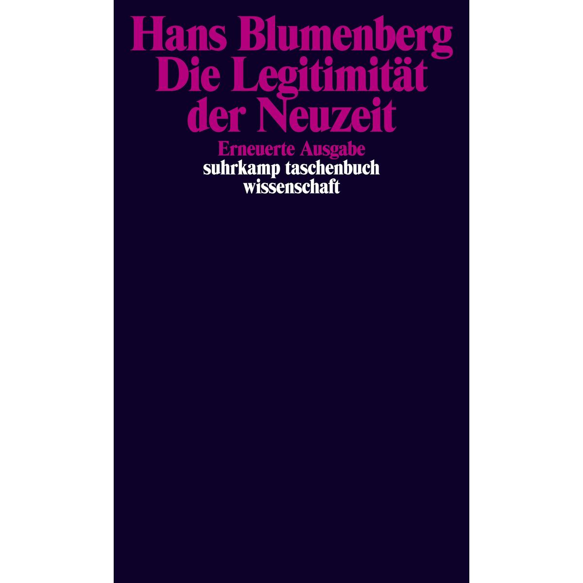 Die Legitimität der Neuzeit Die Legitimität der Neuzeit von Suhrkamp Verlag