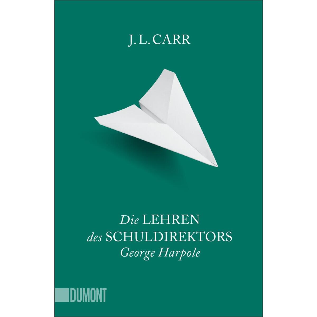 Die Lehren des Schuldirektors George Harpole von DuMont Buchverlag GmbH