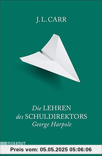 Die Lehren des Schuldirektors George Harpole: Roman