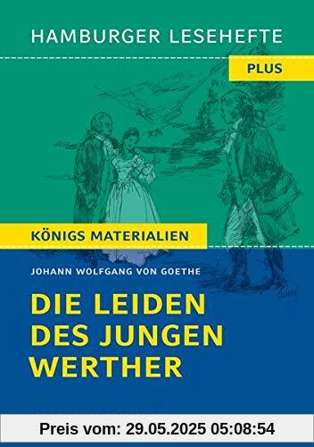 Die Leiden des jungen Werther: Hamburger Leseheft plus Königs Materialien (Hamburger Lesehefte PLUS / Königs Materialien)