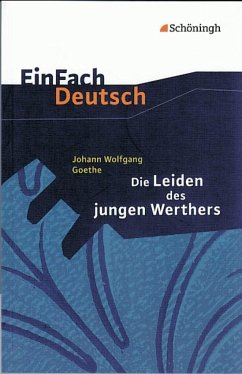 Die Leiden des jungen Werthers. EinFach Deutsch Textausgaben von Schöningh / Schöningh im Westermann / Westermann Bildungsmedien