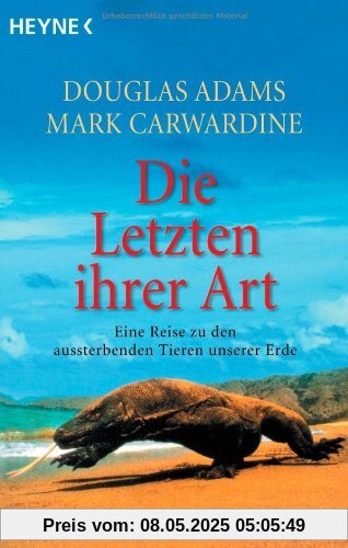 Die Letzten ihrer Art: Eine Reise zu den aussterbenden Tieren unserer Erde