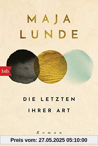 Die Letzten ihrer Art: Roman