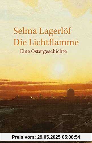 Die Lichtflamme: Eine Ostergeschichte (Reclams Universal-Bibliothek)