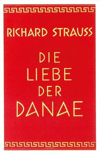 Die Liebe der Danae: Heitere Mythologie in drei Akten. op. 83. Textbuch/Libretto.