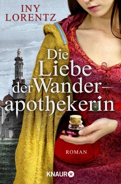 Die Liebe der Wanderapothekerin / Wanderapothekerin Bd.2 von Droemer/Knaur