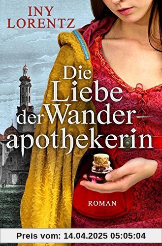 Die Liebe der Wanderapothekerin: Roman