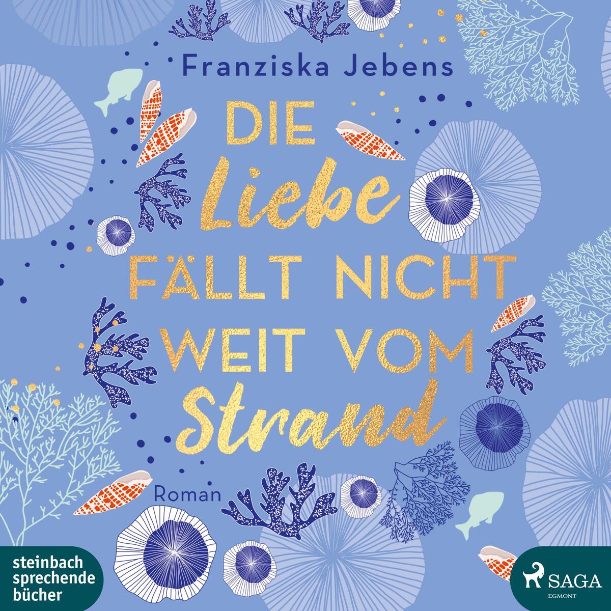 Die Liebe fällt nicht weit vom Strand Die Liebe fällt nicht weit vom Strand von Steinbach Sprechende