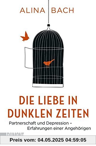 Die Liebe in dunklen Zeiten: Partnerschaft und Depression – Erfahrungen einer Angehörigen (Taschenbücher)