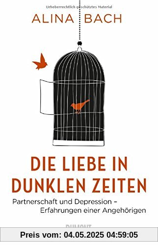 Die Liebe in dunklen Zeiten: Partnerschaft und Depression - Erfahrungen einer Angehörigen Die Liebe in dunklen Zeiten: Partnerschaft und Depression - Erfahrungen einer Angehörigen