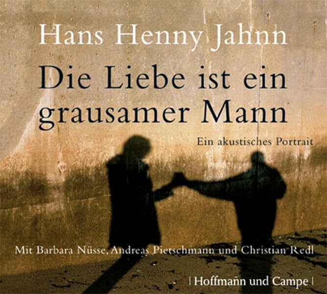 Die Liebe ist ein grausamer Mann: Ein akustisches Porträt Die Liebe ist ein grausamer Mann: Ein akustisches Porträt
