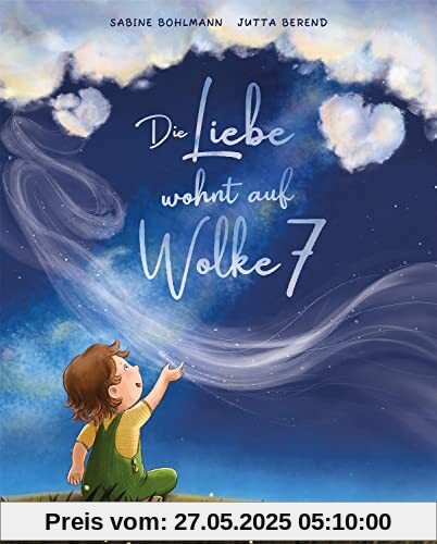 Die Liebe wohnt auf Wolke 7: Ein poetisches Bilderbuch, das zeigt wie vielfältig Liebe sein kann - Für Kinder ab 4 Jahren Die Liebe wohnt auf Wolke 7: Ein poetisches Bilderbuch, das zeigt wie vielfältig Liebe sein kann - Für Kinder ab 4 Jahren