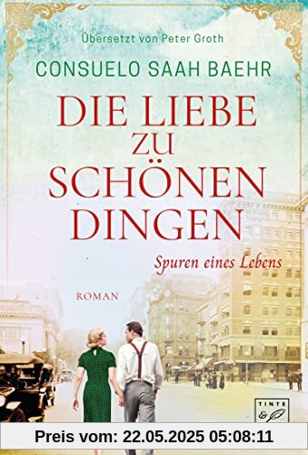 Die Liebe zu schönen Dingen (Spuren eines Lebens, Band 1)