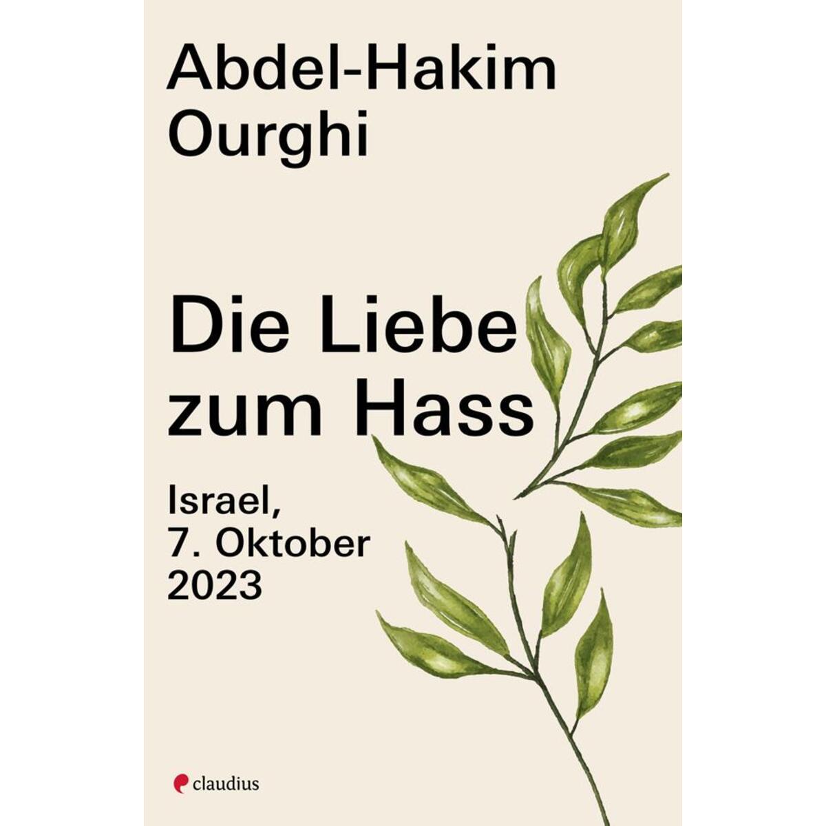 Die Liebe zum Hass Die Liebe zum Hass von Claudius Verlag GmbH