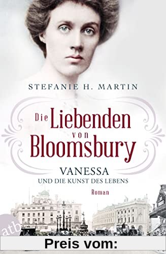 Die Liebenden von Bloomsbury – Vanessa und die Kunst des Lebens: Roman (Bloomsbury-Saga, Band 2)
