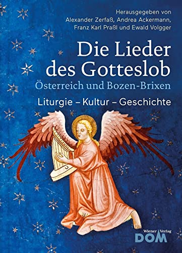 Die Lieder des Gotteslob: Österreich und Bozen-Brixen - Liturgie - Kultur - Geschichte von Wiener Dom-Vlg