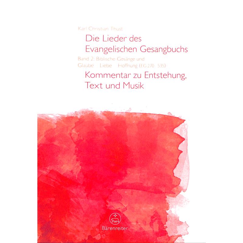 Die Lieder des evangelischen Gesangbuchs 2 | Kommentare | Biblische Gesänge + Glaube Liebe Hoffnung Die Lieder des evangelischen Gesangbuchs 2 | Kommentare | Biblische Gesänge + Glaube Liebe Hoffnung