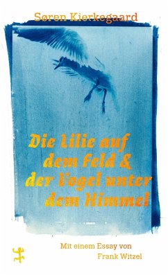 Die Lilie auf dem Feld und der Vogel unter dem Himmel von Matthes & Seitz Berlin