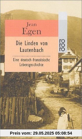 Die Linden von Lautenbach: Eine deutsch-französische Lebensgeschichte Die Linden von Lautenbach: Eine deutsch-französische Lebensgeschichte