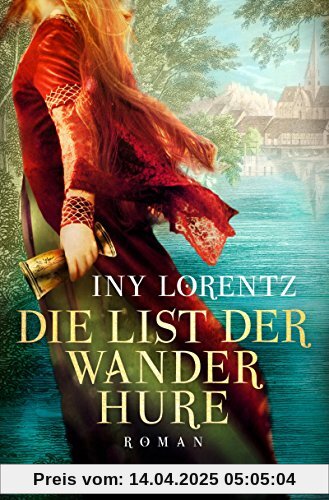 Die List der Wanderhure: Roman