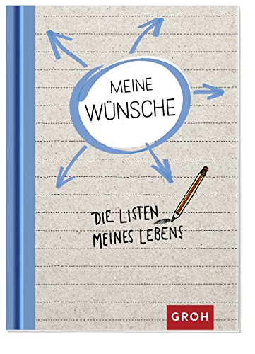 Die Listen meines Lebens – Was ich mir wünsche (GROH Das Leben in Listen) von Groh