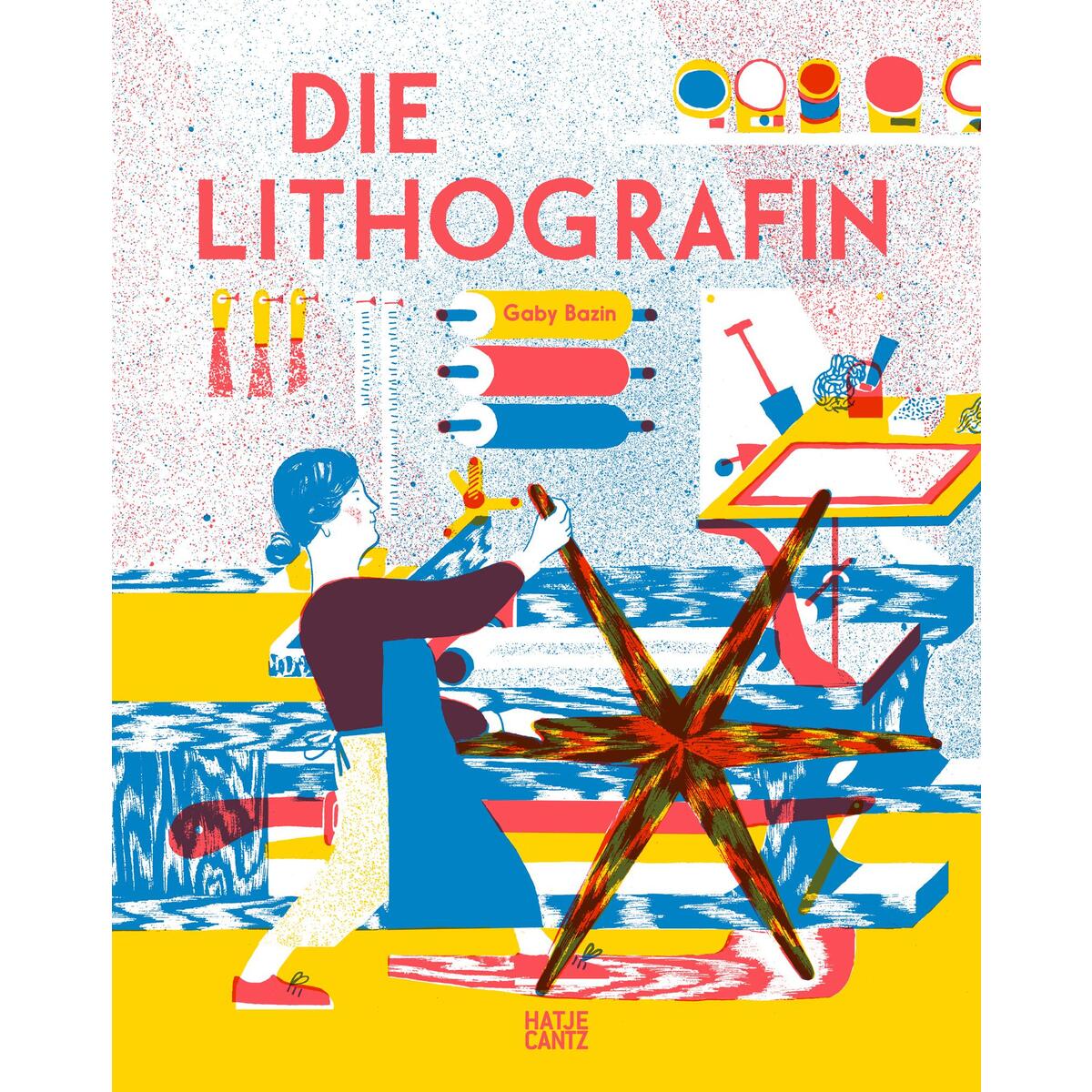 Die Lithografin - Ein kunstvolles Bilderbuch über die Magie des Drucks für Kinde... Die Lithografin - Ein kunstvolles Bilderbuch über die Magie des Drucks für Kinde... von Hatje Cantz Verlag GmbH