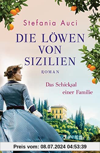 Die Löwen von Sizilien: Das Schicksal einer Familie - Roman (Auci, Stefania, Band 2)