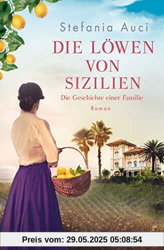 Die Löwen von Sizilien: Die Geschichte einer Familie - Roman