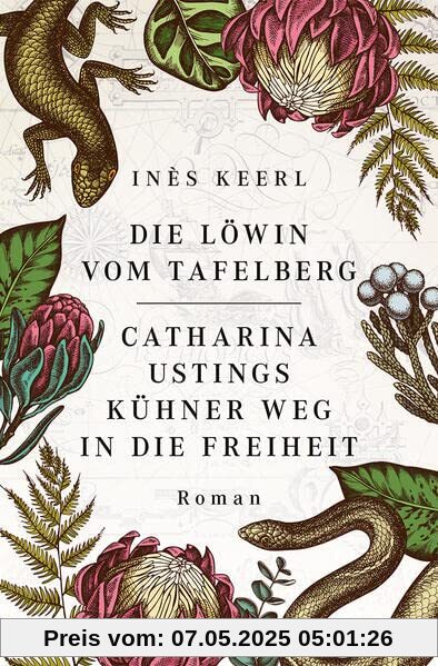 Die Löwin vom Tafelberg. Catharina Ustings' kühner Weg in die Freiheit: Roman