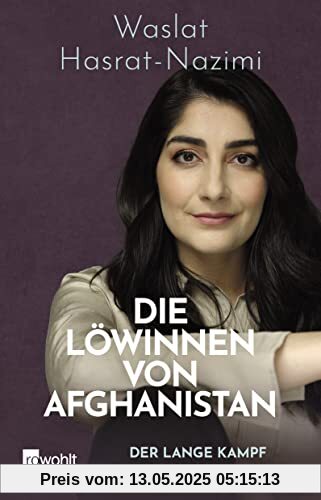 Die Löwinnen von Afghanistan: Der lange Kampf um Selbstbestimmung