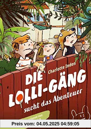 Die Lolli-Gäng sucht das Abenteuer (Die Lolli-Gäng, 1, Band 1)