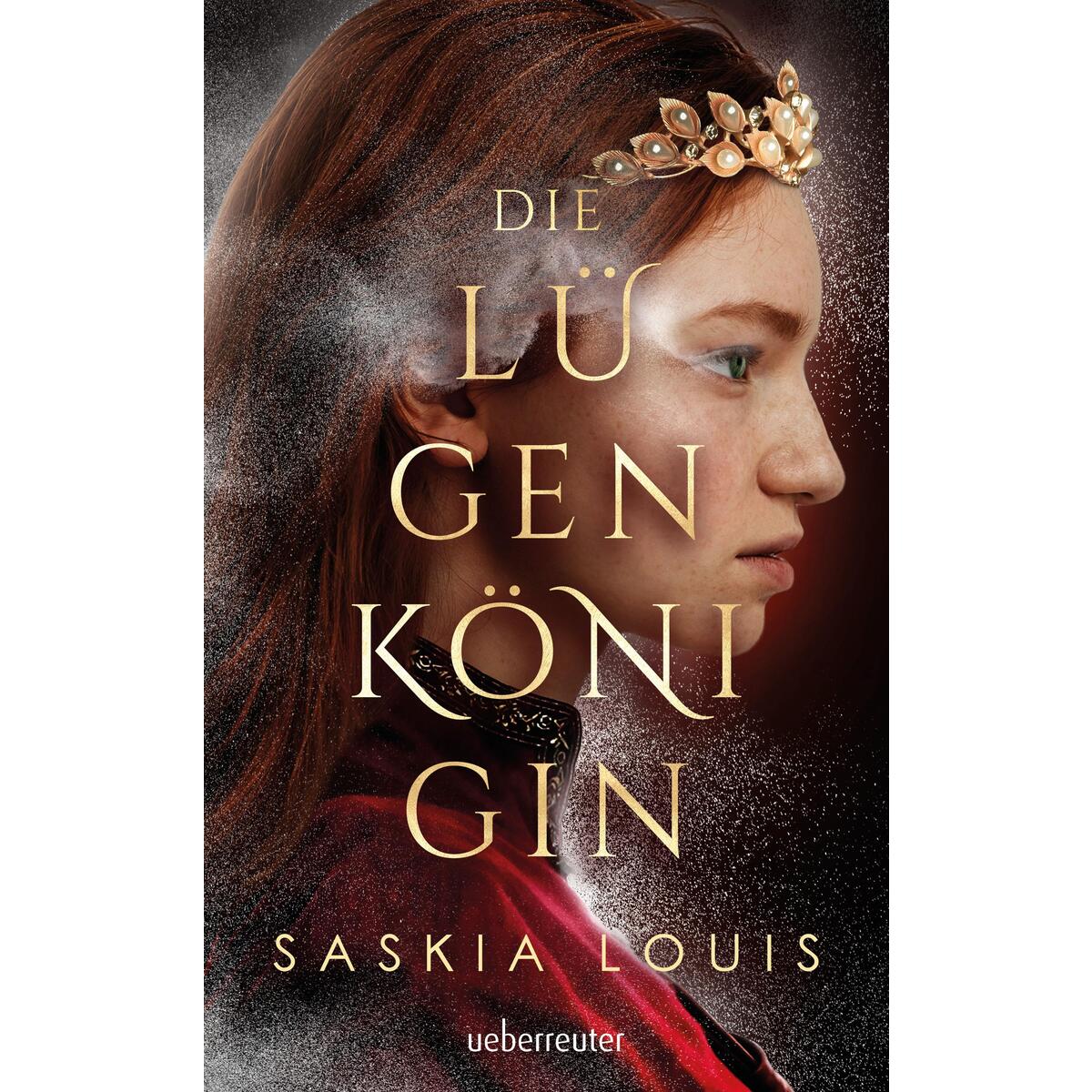 Die Lügenkönigin - Mitreißende Fantasy in opulenter Ausstattung: Hardcover mit L... von Ueberreuter Verlag