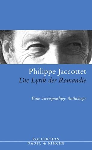 Die Lyrik der Romandie: Eine zweisprachige Anthologie von Nagel & Kimche