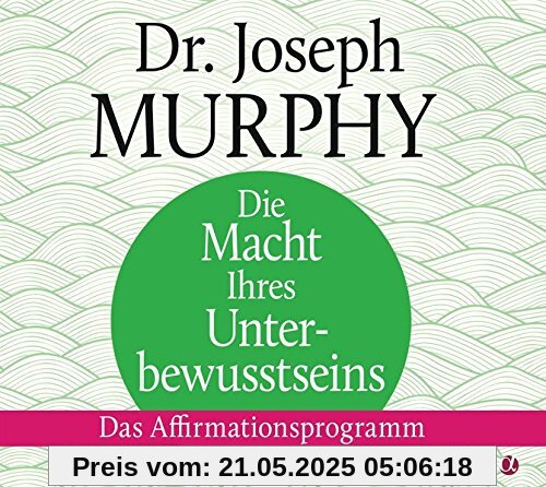 Die Macht Ihres Unterbewusstseins: Das Affirmationsprogramm Die Macht Ihres Unterbewusstseins: Das Affirmationsprogramm