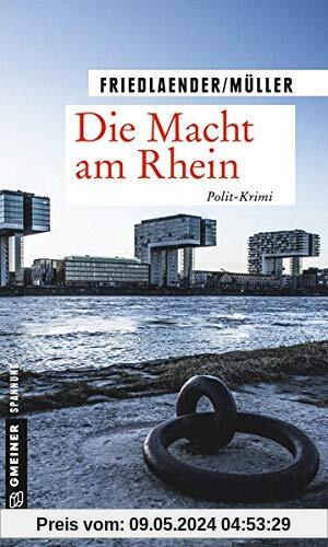 Die Macht am Rhein: Polit-Krimi (Kriminalromane im GMEINER-Verlag)