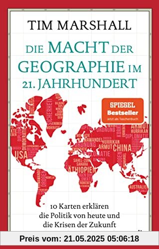 Die Macht der Geographie im 21. Jahrhundert: 10 Karten erklären die Politik von heute und die Krisen der Zukunft | Aktualisierte Ausgabe Die Macht der Geographie im 21. Jahrhundert: 10 Karten erklären die Politik von heute und die Krisen der Zukunft | Aktualisierte Ausgabe