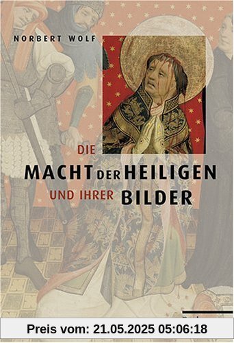 Die Macht der Heiligen und ihrer Bilder Die Macht der Heiligen und ihrer Bilder