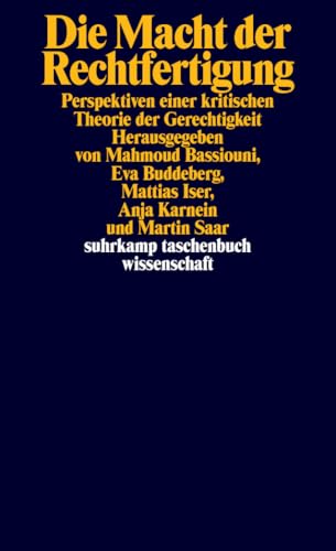Die Macht der Rechtfertigung: Perspektiven einer kritischen Theorie der Gerechtigkeit (suhrkamp taschenbuch wissenschaft) von Suhrkamp Verlag AG
