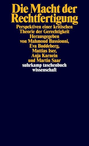 Die Macht der Rechtfertigung: Perspektiven einer kritischen Theorie der Gerechtigkeit (suhrkamp taschenbuch wissenschaft)